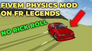 HOW TO GET FIVEM PHYSICS MOD ON FR LEGENDS NO RICKROLL [upl. by Maison]