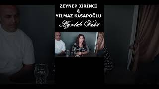 Zeynep Birinci Yılmaz Kasapoğlu  Ayriluk Vakti [upl. by Kravits]