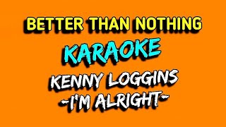 KENNY LOGGINS Im alright karaoke [upl. by Mouldon]