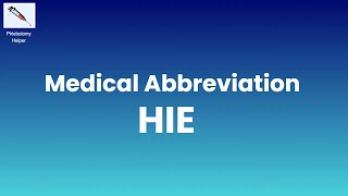 HIE Medical Abbreviation What does HIE stand for in Medical Terms [upl. by Avevoneg893]