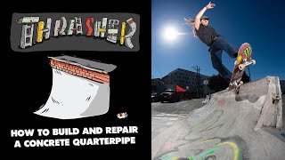 Thrasher’s DIY How to Build and Repair a Concrete Quarterpipe [upl. by Ahset]