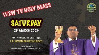 SATURDAY HOLY MASS  23 MARCH 2024  5TH WEEK OF LENT II  by Fr Simon MSFS catholicholymass [upl. by Ainaj]