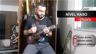 Nível Raso  Rodofo Abrantes  Cover Thales Anício  Ukulele [upl. by Ahsiekat]