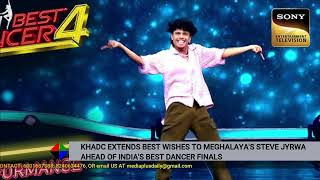 KHADC EXTENDS BEST WISHES TO MEGHALAYAS STEVE JYRWA AHEAD OF INDIAS BEST DANCER FINALS [upl. by Ondrea]