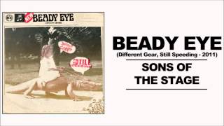 Beady Eye  Sons Of The Stage [upl. by Aunson]