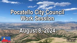 Pocatello City Council Work Session 08 08 24 [upl. by Mccurdy]