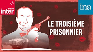 LOpération Tupeutla E025  quotLe Troisième Prisonnierquot  Podcast INA [upl. by Lipcombe]