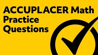 ACCUPLACER Practice Test  5 Math Practice Questions [upl. by Eissat]