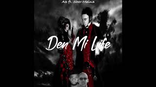 A3  Den Mi Life Ft SherMain3 Official Audio [upl. by Aimehs]