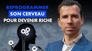 Reprogrammer son cerveau pour devenir RICHE [upl. by Harod]