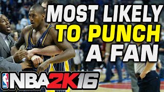 NBA 2K16 Most Likely to Punch a Fan [upl. by Eednyl348]