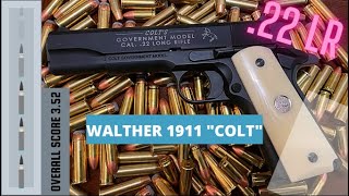 WALTHER 1911 22LR quotCOLTquot MANY GREAT NAMES BUT IS IT WORTH BUYING [upl. by Neyud]