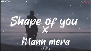 Shape of you x Mann mera  lofi mix slowedreverb 🎶❤music lofimusic [upl. by Roxy664]