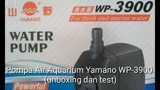 Pompa Air Aquarium dari Yamano WP 3900 Unboxing dan Test [upl. by Suki]