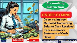 Direct vs Indirect Method amp Converting Sales to Cash Received Customers Statement of Cash Flows [upl. by Mcdougall]