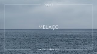 NEGUS Nego E  Melaço Part DCazz Prod GROU [upl. by Ysac]