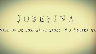 JOSEFINA A STORY INSPIRED ON DR JOSE RIZAL FAMILY CHILDHOOD AND EDUCATION IN A MODERN WORLD ERA [upl. by Spike]