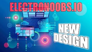 Upload Your Tutorials  New Design on ELECTRONOOBSio [upl. by Necila]