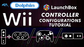 How To Setup Dolphin Wii Controller Configurations With Launchbox  Donell HD [upl. by Eimas]