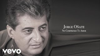 Jorge Oñate  No Comprendi Tu Amor Cover Audio [upl. by Otreblada]