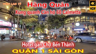 Hàng Quán xung quanh Chợ Bến Thành và Hotel căn hộ 60 Calmette Quận 1 Sài Gòn [upl. by Osman]