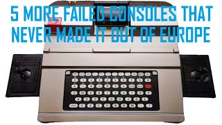 5 More Failed Consoles That Never Made It Out Of Europe [upl. by Toms]