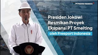 Presiden Jokowi Resmikan Proyek Ekspansi PT Smelting Freeport Indonesia [upl. by Caldwell543]