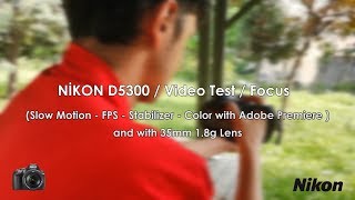 Nikon D5300 Video Test  35mm 18g Lens On Adobe Premiere English Subtitled [upl. by Eca780]