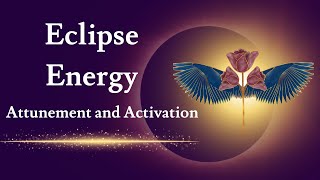 Eclipse Energy Attunement [upl. by Azil805]