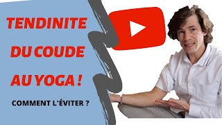 COMMENT ÉVITER LA TENDINITE DU COUDE AU YOGA [upl. by Oicapot]