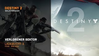 Destiny 2  Lost Sector LADEBUCHT 3  TITAN [upl. by Cherie]