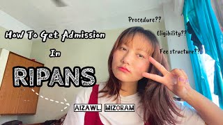 How to get admission in RIPANS  College admission  Aizawl Mizoram  Soft Mist [upl. by Enyalaj296]