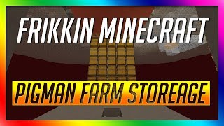 Zombie Pigman Farm Storage FRIKKIN Minecraft Episode 27  Minecraft 113 [upl. by Dachi]