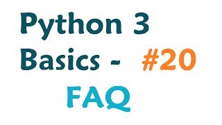 Python 3 Programming Tutorial  Frequently asked questions [upl. by Rogerio]