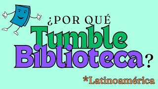 ¿Por qué TumbleBiblioteca Latinoamérica [upl. by Berhley]