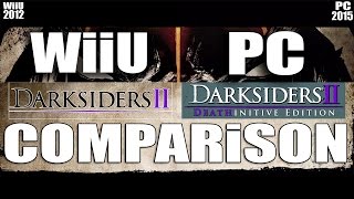 H2H Comparison  Darksiders 2 VS Darksiders 2 Deathinitive Edition  WiiU 2012 VS PC 2015 [upl. by Doowyah535]