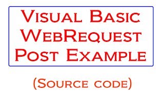 Visual Basic WebRequest HTTP Post Tutorial [upl. by Lahpos249]