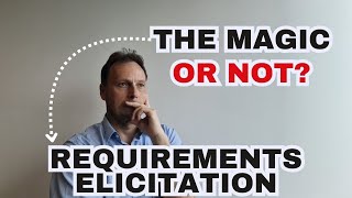 The Magic or Not of Requirements Elicitation [upl. by Jannelle299]