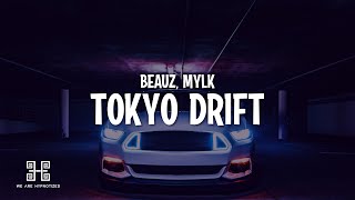 BEAUZ MYLK  Tokyo Drift Lyrics [upl. by Aramot989]