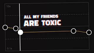 All my friends are toxic  slowed audio  capcut edit [upl. by Eelyak]