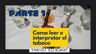 Como leer el tabaco  oraciones y conjuración  parte 1 [upl. by Dumah]