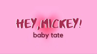 Baby Tate  Hey Mickey Lyrics quotoh mickey youre so finequot [upl. by Conlen215]