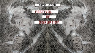 David Lynchs Festival of Disruption – Stark Insider [upl. by Nimesh]