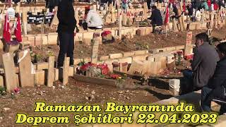 Adıyamanda Ramazan Bayramında Deprem Şehitlerini  adıyaman deprem haber [upl. by Ahon56]