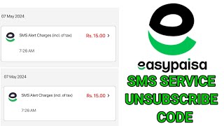 how to unsubscribe easypaisa sms alert charges  easypaisa sms alert unsubscribe code easypaisa [upl. by Naesad]