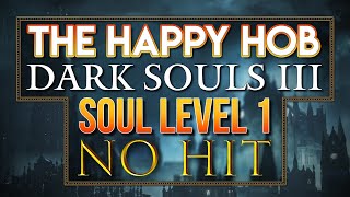 Dark Souls 3 Soul Level 1 No Hit Run updated route [upl. by Lula216]