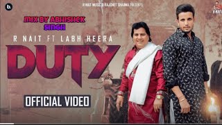 Duty Song by Laabh Heera MixSingh and R Nait slowed reverb mix by abhishek singh [upl. by Lebatsirhc]