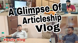 A Glimpse Of Articleship Vlog  Ca Articleship Vlog  Daily Vlog [upl. by Jamie924]