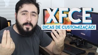 Como PERSONALIZAR o XFCE Xubuntu Manjaro etc  Tutorial Completo [upl. by Jozef]