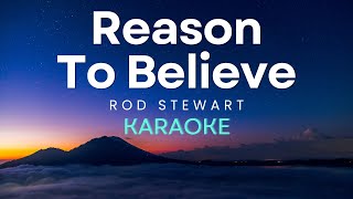 Rod Stewart  Reason To Believe Karaoke Version [upl. by Hodgson]